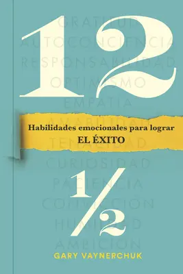 Doce Y Medio (Twelve and a Half Spanish Edition): Habilidades Emocionales Para Lograr El xito