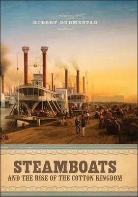 Parowce i powstanie królestwa bawełny - Steamboats and the Rise of the Cotton Kingdom