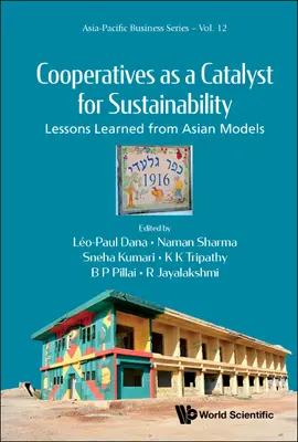 Spółdzielnie jako katalizator zrównoważonego rozwoju: Lekcje wyciągnięte z modeli azjatyckich - Cooperatives as a Catalyst for Sustainability: Lessons Learned from Asian Models