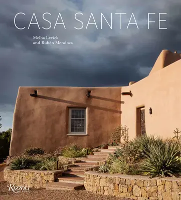 Casa Santa Fe: projektowanie, styl, sztuka i tradycja - Casa Santa Fe: Design, Style, Arts, and Tradition