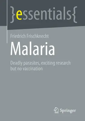 Malaria: śmiercionośne pasożyty, ekscytujące badania i brak szczepień - Malaria: Deadly Parasites, Exciting Research and No Vaccination