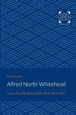 Alfred North Whitehead: Człowiek i jego dzieło: 1910-1947 - Alfred North Whitehead: The Man and His Work: 1910-1947