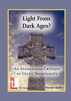 Światło z ciemnych wieków? Ewangelicka krytyka celtyckiej duchowości - Light from Dark Ages? An Evangelical Critique of Celtic Spirituality