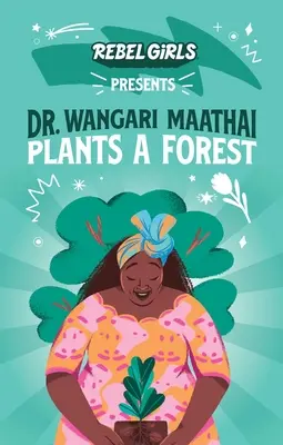 Dr Wangari Maathai sadzi las - Dr. Wangari Maathai Plants a Forest