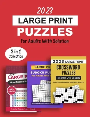 2023 łamigłówki dla dorosłych z rozwiązaniami: 3 książki w 1 serii Train The Brain, w tym krzyżówki, sudoku i wyszukiwanie słów - 2023 Large Print Puzzles For Adults With Solution: 3 Books In 1 Train The Brain Series Including Crossword, Sudoku And Word Search Puzzles