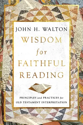 Mądrość dla wiernego czytania: Zasady i praktyki interpretacji Starego Testamentu - Wisdom for Faithful Reading: Principles and Practices for Old Testament Interpretation