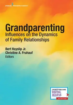 Dziadkowanie: Wpływ na dynamikę relacji rodzinnych - Grandparenting: Influences on the Dynamics of Family Relationships