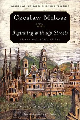 Zaczynając od moich ulic: Eseje i wspomnienia - Beginning with My Streets: Essays and Recollections