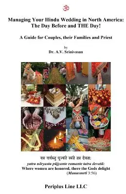 Zarządzanie ślubem hinduskim w Ameryce Północnej: Dzień przed i dzień!: Przewodnik dla par, ich rodzin i kapłanów - Managing Your Hindu Wedding in North America: The Day Before and THE Day!: A Guide for Couples, their Families and Priest