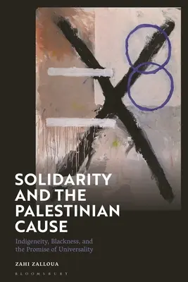 Solidarność i sprawa palestyńska: Inność, czerń i obietnica uniwersalności - Solidarity and the Palestinian Cause: Indigeneity, Blackness, and the Promise of Universality