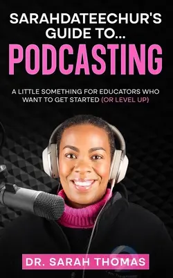 Przewodnik Sarahdateechur po podcastingu - Sarahdateechur's Guide to Podcasting