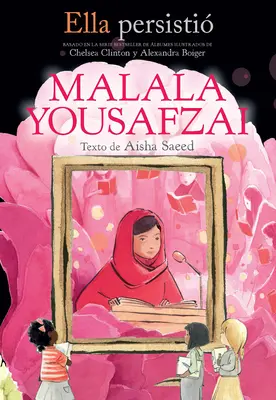 Ella Persisti Malala Yousafzai / Ona wytrwała: Malala Yousafzai - Ella Persisti Malala Yousafzai / She Persisted: Malala Yousafzai