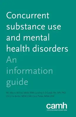 Jednoczesne używanie substancji i zaburzenia zdrowia psychicznego: Przewodnik informacyjny - Concurrent Substance Use and Mental Health Disorders: An Information Guide