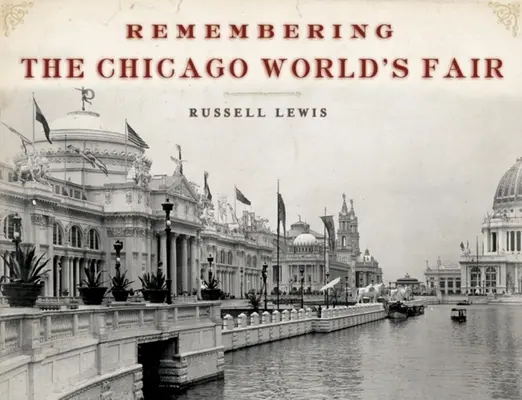 Wspominając Światowe Targi w Chicago - Remembering the Chicago World's Fair