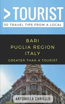 Greater Than a Tourist - Bari Puglia Region Włochy: 50 porad podróżniczych od lokalnych mieszkańców - Greater Than a Tourist- Bari Puglia Region Italy: 50 Travel Tips from a Local