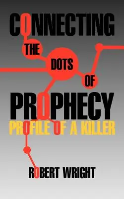Łącząc kropki proroctwa: Profil zabójcy - Connecting the Dots of Prophecy: Profile of a Killer