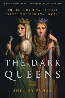 The Dark Queens: Krwawa rywalizacja, która ukształtowała średniowieczny świat - The Dark Queens: The Bloody Rivalry That Forged the Medieval World