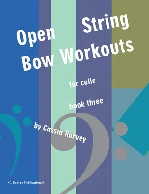 Ćwiczenia z otwartym smyczkiem na wiolonczelę, Księga trzecia - Open-String Bow Workouts for Cello, Book Three
