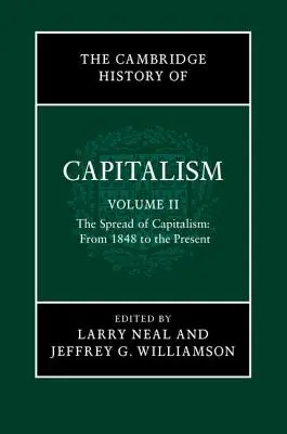 Cambridge History of Capitalism, tom 2: Rozprzestrzenianie się kapitalizmu: Od 1848 do dziś - The Cambridge History of Capitalism, Volume 2: The Spread of Capitalism: From 1848 to the Present