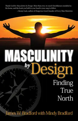 Męskość według projektu: Odnaleźć prawdziwą północ - Masculinity by Design: Finding True North