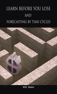 Naucz się, zanim stracisz ORAZ prognozowanie według cykli czasowych - Learn before you lose AND forecasting by time cycles