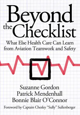 Poza listą kontrolną: Czego jeszcze opieka zdrowotna może nauczyć się od pracy zespołowej i bezpieczeństwa w lotnictwie? - Beyond the Checklist: What Else Health Care Can Learn from Aviation Teamwork and Safety