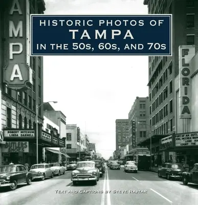 Historyczne zdjęcia Tampy w latach 50-tych, 60-tych i 70-tych XX wieku - Historic Photos of Tampa in the 50s, 60s, and 70s
