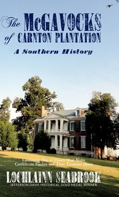 The McGavocks of Carnton Plantation: Historia Południa - The McGavocks of Carnton Plantation: A Southern History