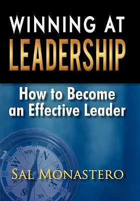 Zwycięstwo w przywództwie: Jak stać się skutecznym liderem - Winning at Leadership: How to Become an Effective Leader