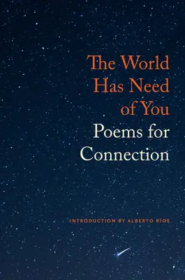 The World Has Need of You: Wiersze dla połączenia - The World Has Need of You: Poems for Connection