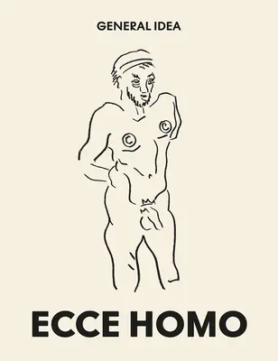 Idea ogólna: Ecce Homo: Rysunki (1985-1993) - General Idea: Ecce Homo: Drawings (1985-1993)