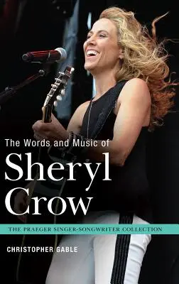 Słowa i muzyka Sheryl Crow - The Words and Music of Sheryl Crow