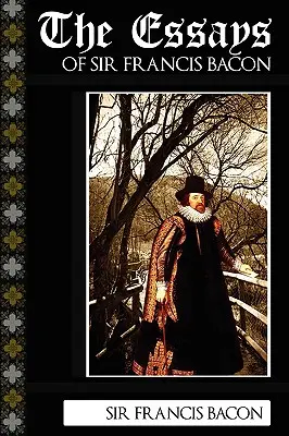 Eseje Sir Francisa Bacona - The Essays of Sir Francis Bacon