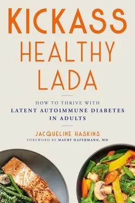 Kickass Healthy Lada: Jak przetrwać z utajoną cukrzycą autoimmunologiczną u dorosłych - Kickass Healthy Lada: How to Thrive with Latent Autoimmune Diabetes in Adults