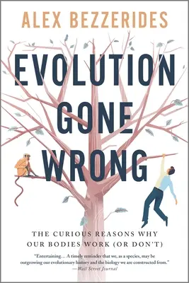 Evolution Gone Wrong: Ciekawe powody, dla których nasze ciała działają (lub nie) - Evolution Gone Wrong: The Curious Reasons Why Our Bodies Work (or Don't)