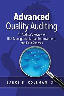 Zaawansowany audyt jakości: Audytorski przegląd zarządzania ryzykiem, usprawnień Lean i analizy danych - Advanced Quality Auditing: An Auditor's Review of Risk Management, Lean Improvement, and Data Analysis