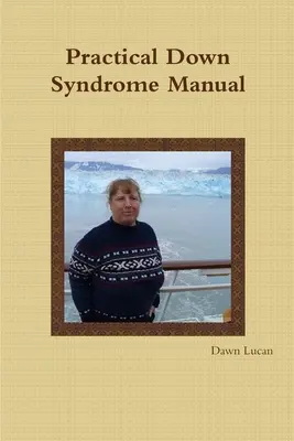 Praktyczny podręcznik dla osób z zespołem Downa - Practical Down Syndrome Manual