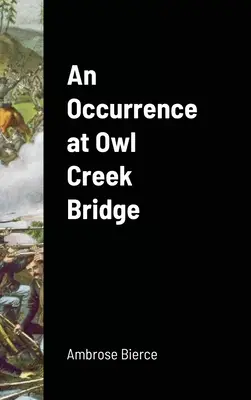 Zdarzenie na moście Owl Creek - An Occurrence at Owl Creek Bridge