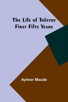 Życie Tołstoja: Pierwsze pięćdziesiąt lat - The Life of Tolstoy: First Fifty Years