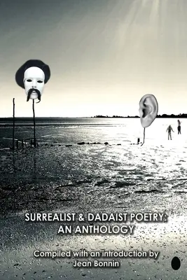 Poezja surrealistyczna i dadaistyczna: Antologia - Surrealist and Dadaist Poetry: An Anthology