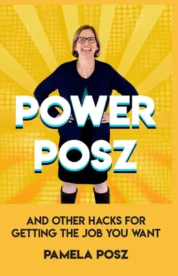 Power Posz: I inne sposoby na zdobycie wymarzonej pracy - Power Posz: And Other Hacks for Getting the Job You Want