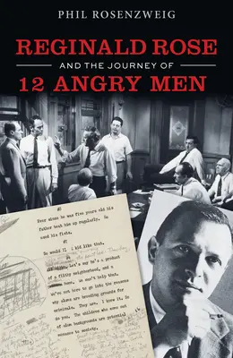 12 gniewnych ludzi: Reginald Rose i tworzenie amerykańskiego klasyka - 12 Angry Men: Reginald Rose and the Making of an American Classic