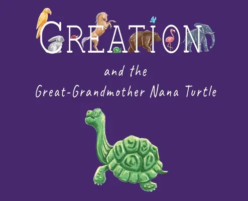 Stworzenie i prababcia żółwica Nana - Creation and the Great-Grandmother Nana Turtle