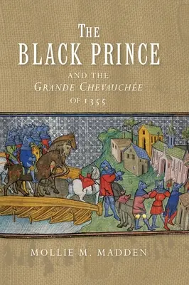 Czarny Książę i Wielki Chevauche z 1355 roku - The Black Prince and the Grande Chevauche of 1355