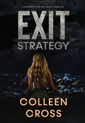 Exit Strategy: A Katerina Carter Fraud Legal Thriller