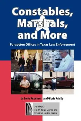 Posterunkowi, szeryfowie i nie tylko: Zapomniane urzędy w egzekwowaniu prawa w Teksasie - Constables, Marshals, and More: Forgotten Offices in Texas Law Enforcement