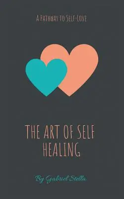 Sztuka samouzdrawiania: Droga do miłości własnej - The Art of Self-Healing: A Pathway to Self-Love