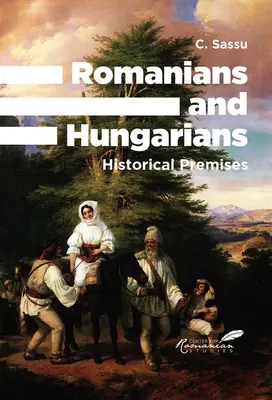 Rumuni i Węgrzy: Przesłanki historyczne - Romanians and Hungarians: Historical Premises