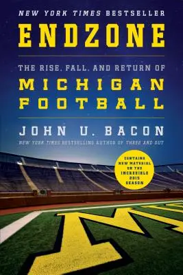 Endzone: Powstanie, upadek i powrót futbolu Michigan - Endzone: The Rise, Fall, and Return of Michigan Football