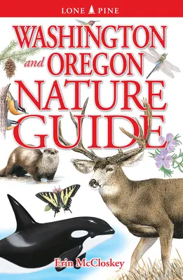 Przewodnik przyrodniczy po Waszyngtonie i Oregonie - Washington and Oregon Nature Guide